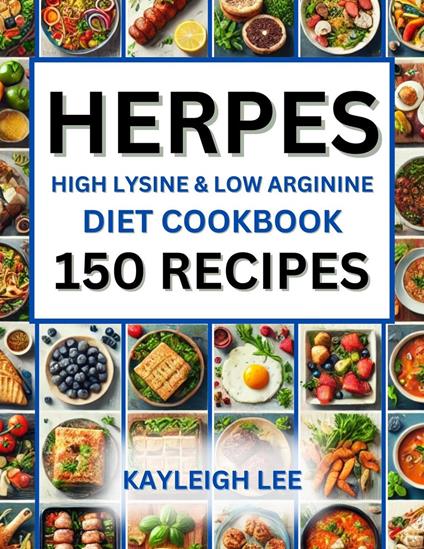 Herpes High Lysine & Low Arginine Diet Cookbook