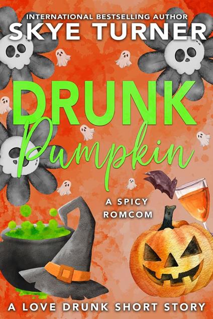 Drunk Pumpkin, A Love Drunk Short Story