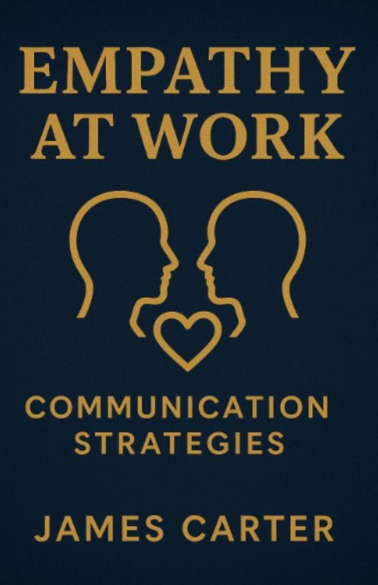 Empathy at Work: Communication Strategies