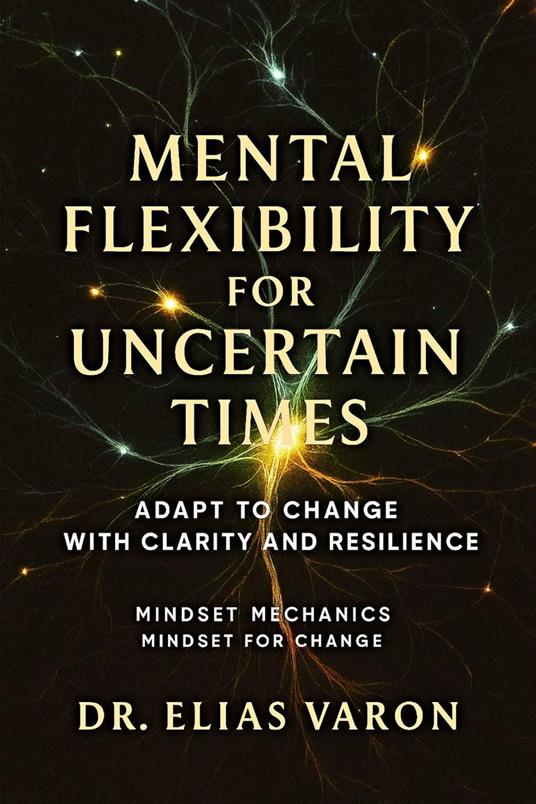 Mental Flexibility for Uncertain Times