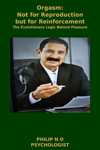 Orgasm: Not for Reproduction but for Reinforcement