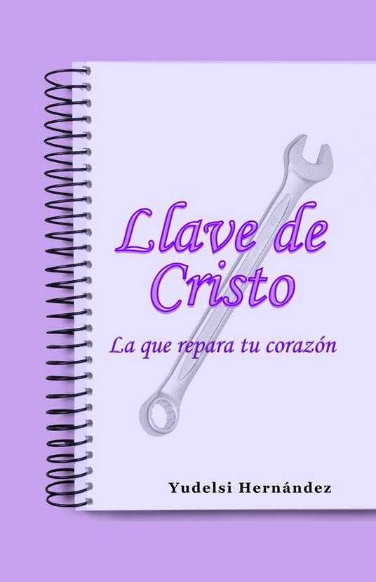 LLAVE DE CRISTO LA QUE REPARA TU CORAZON