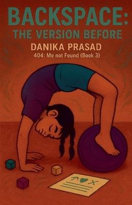 Backspace: The Version Before - Danika Prasad - cover