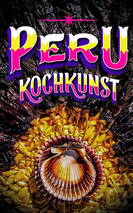 Peru Kochkunst