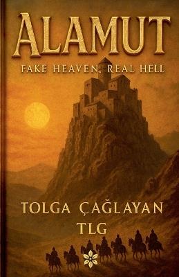 Alamut - Fake Heaven, Real Hell - Tolga Caglayan - cover