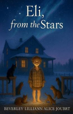 Eli, from the Stars - Beverley Lilliann Alice Joubert - cover
