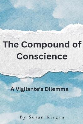 The Compound of Conscience - Susan Kirgan - cover