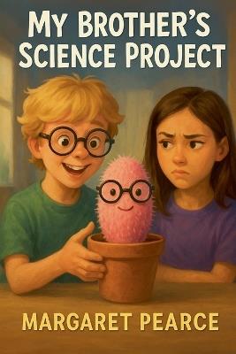 My Brother's Science Project - Margaret Pearce - cover