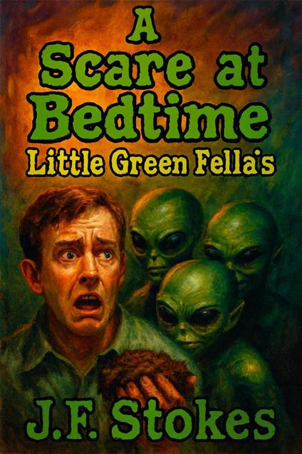 A Scare at Bedtime: Little Green Fella's