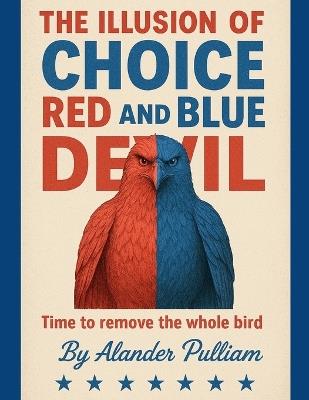 The Illusion of Choice Red and Blue Devil - Alander Pulliam - cover