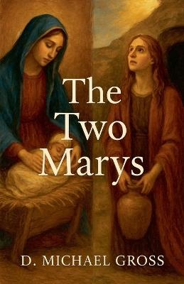 The Two Marys - Dustin Gross - cover