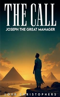 The Call: Joseph the Great Manager - Love Christophers - cover