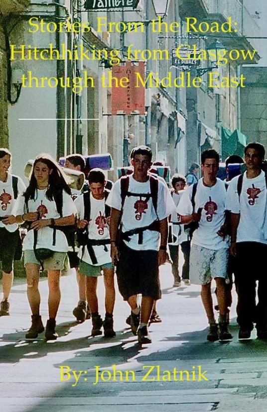 Stories From the Road: Hitchhiking from Glasgow through the Middle East