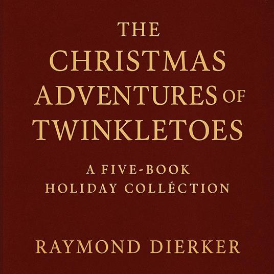 The Christmas Adventures of Twinkletoes-A 5-Book Holiday Collection