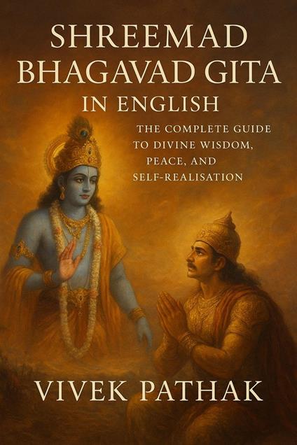 Shreemad Bhagavad Gita: The Divine Song of Eternal Wisdom