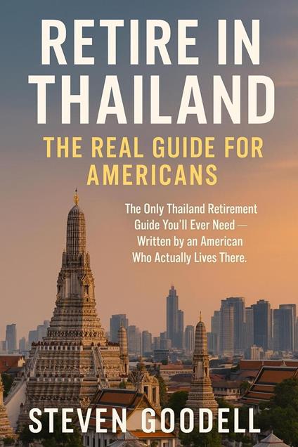Retire In Thailand: The Real Guide For Americans