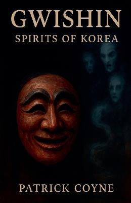 Gwishin Spirits Of Korea - Patrick Coyne - cover