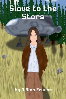 Slave to the Stars - J Alan Erwine - cover