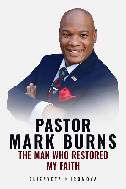 Pastor Mark Burns: The Man Who Restored My Faith