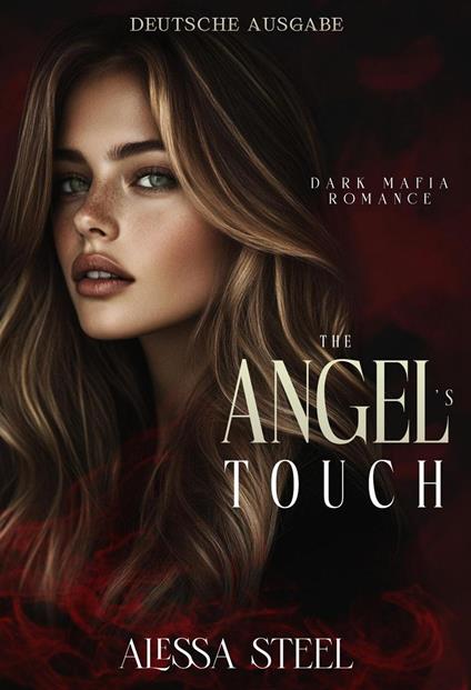 The Angel's Touch: Dark Mafia Romanze (Deutsche Ausgabe)