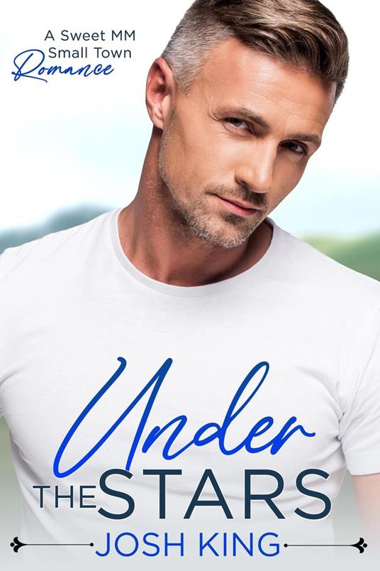 Under the Stars: A Sweet MM Small Town Romance