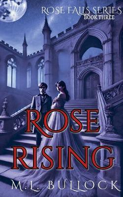 Rose Rising - M L Bullock - cover