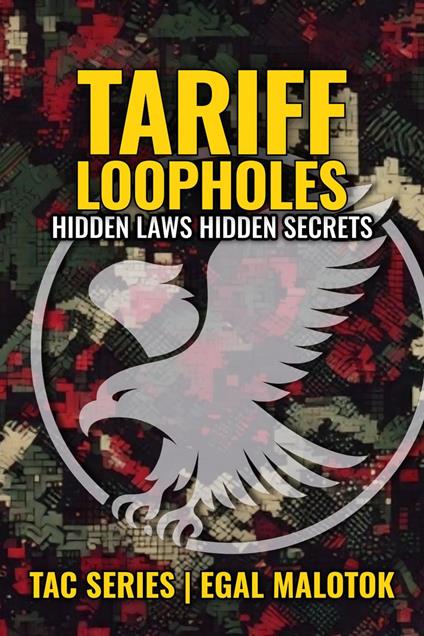 Tariff Loopholes: Hidden Laws - Hidden Secrets