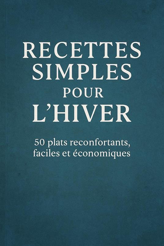 Recettes simples pour l’hiver
