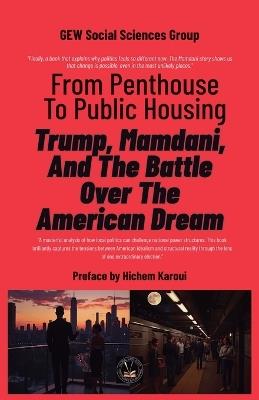 From Penthouse To Public Housing: Trump, Mamdani, And The Battle Over The American Dream - Gew Social Sciences Group - cover