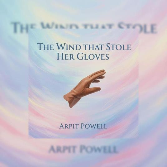 The Wind That Stole Her Gloves