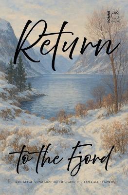 Return to the Fjord: A Bilingual Norwegian-English Reader for Language Learners - Pomme Bilingual - cover