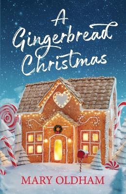 A Gingerbread Christmas - Mary Oldham - cover