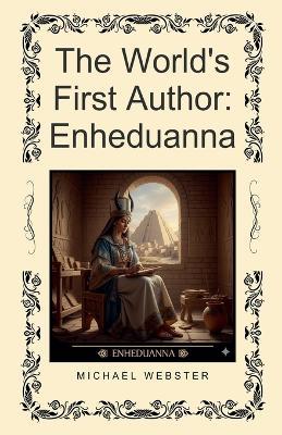 The World's First Author: Enheduanna - Michael Webster - cover