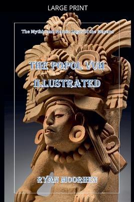 The Popol Vuh Illustrated - Ryan Moorhen - cover