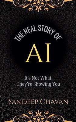 The Real Story of AI - Sandeep Chavan - cover