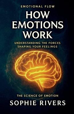 How Emotions Work - Sophie Rivers - cover