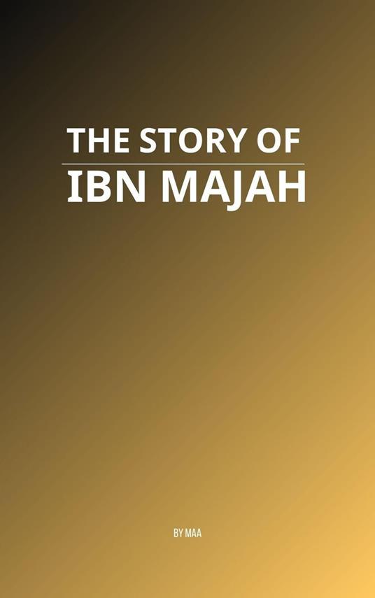 The Story of Ibn Majah