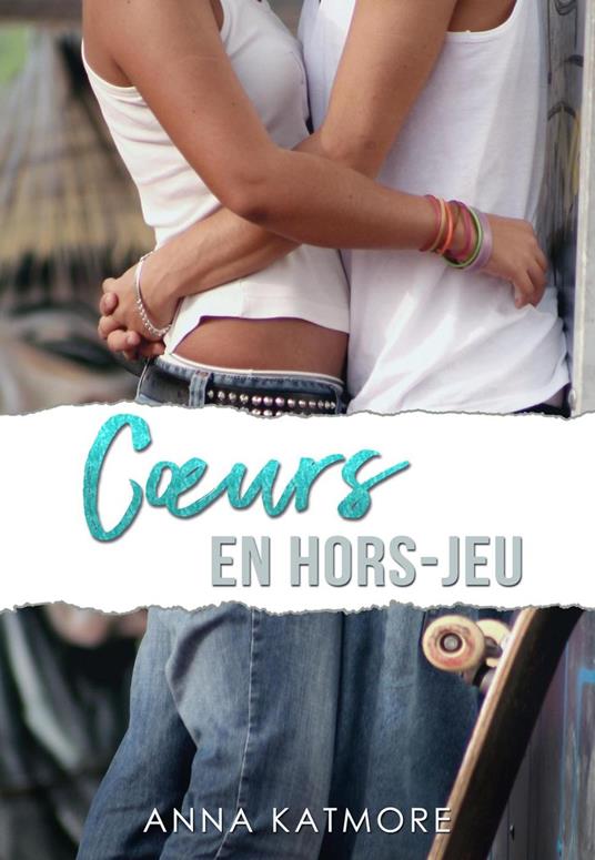 Cœurs en Hors-Jeu - Anna Katmore - ebook