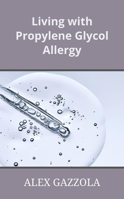 Living with Propylene Glycol Allergy