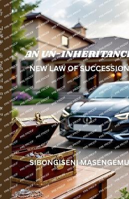 An Un-Inheritance: New Law Of Succession - Sibongiseni Masengemu - cover