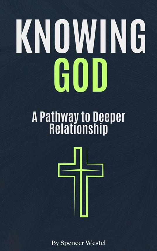 Knowing God: A Pathway to Deeper Relationship