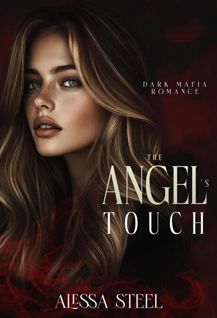 The Angel's Touch: Dark Mafia Romance