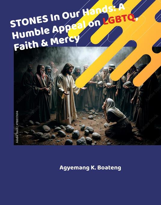 STONES In Our Hands: A Humble Appeal On LGBTQ, Faith And Mercy