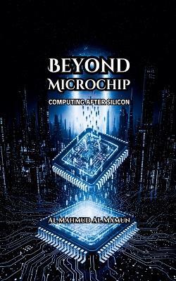 Beyond Microchip - Al Mahmud Al Mamun - cover