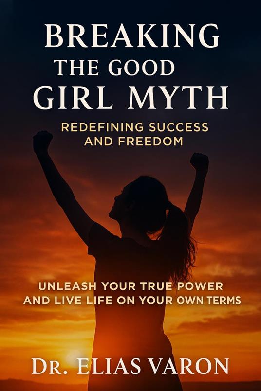 Breaking the Good Girl Myth
