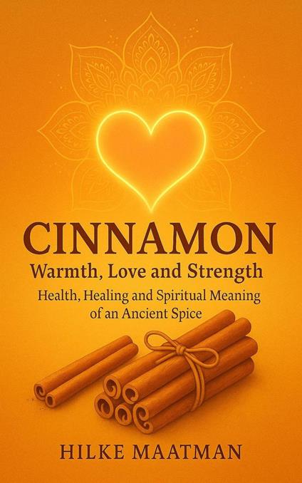 Cinnamon – Warmth for Body and Soul