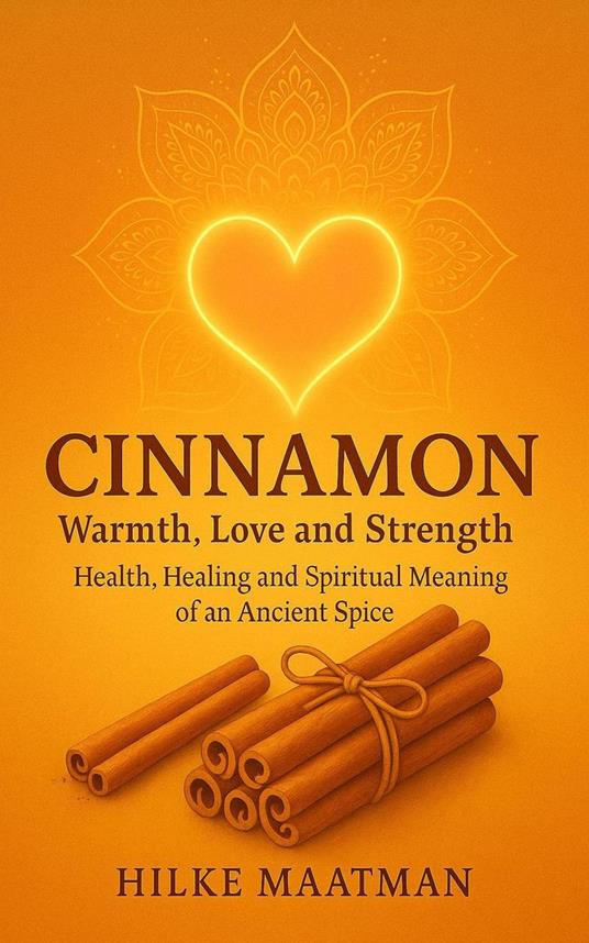 Cinnamon – Warmth for Body and Soul