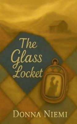 The Glass Locket - Donna M Niemi - cover