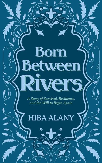 Born Between Rivers