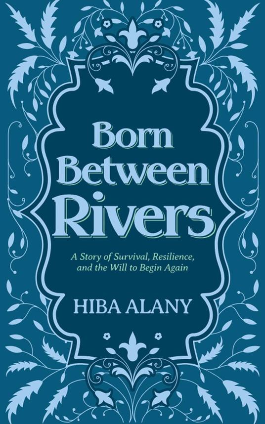 Born Between Rivers